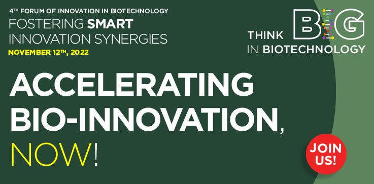 4th edition of the Biotechnology Innovation Forum: Think Big in Biotechnology